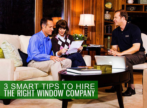 3 Smart Tips to Hire the Right Window Company