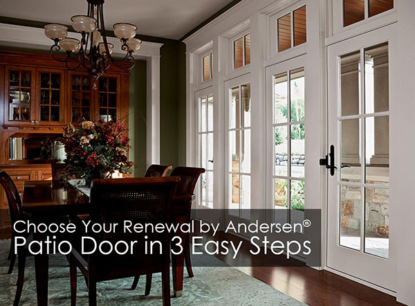 Choose Your Renewal by Andersen® Patio Door in 3 Easy Steps