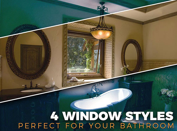4 Window Styles Perfect for Your Bathroom