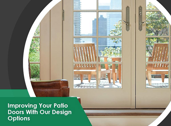 Improving Your Patio Doors With Our Design Options