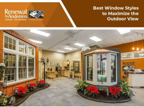 Best Window Styles to Maximize the Outdoor View
