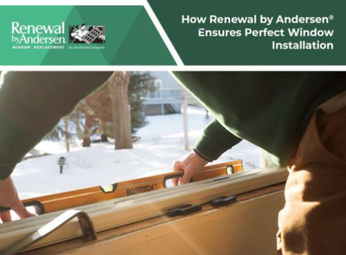 How Renewal by Andersen® Ensures Perfect Window Installation