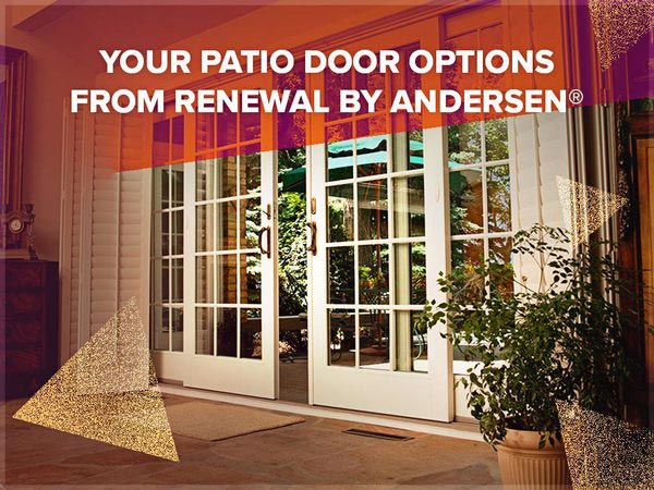 Your Patio Door Options From Renewal by Andersen®